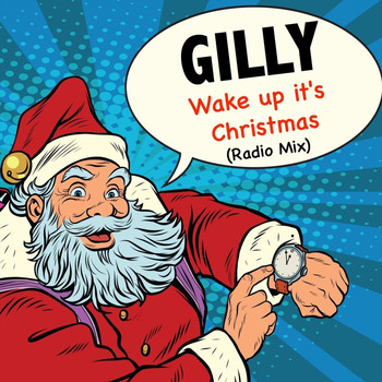 Gilly - Wake Up It's Christmas (Radio Mix)