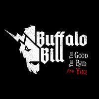 Buffalo Bill - The Good, the Bad and You (Explicit)