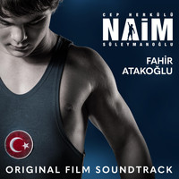 Fahir Atakoglu - Cep Herkulu Naim Suleymanoglu (Original Film Soundtrack)