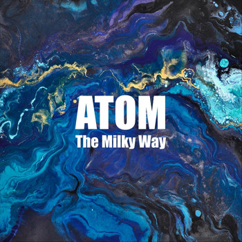 Atom - The Milky Way (Explicit)
