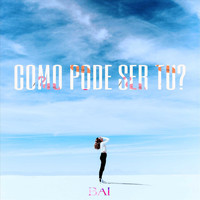 Bai - Como Pode Ser Tu?
