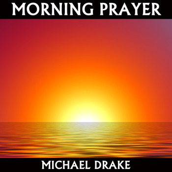 Michael Drake - Morning Prayer