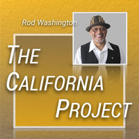 Rod Washington - The California Project