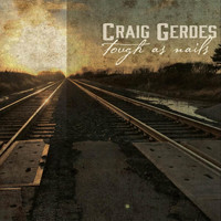 Craig Gerdes - Tough as Nails