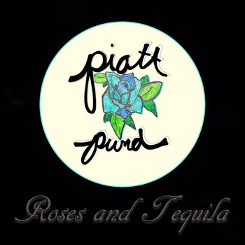 Piatt - Roses and Tequila