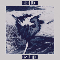 Dead Lucid - Desolation