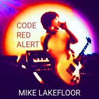 Mike Lakefloor - Code Red Alert