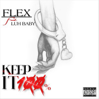 Flex - Keep It 100 (feat. Luh Baby) (Explicit)
