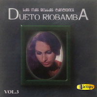 Dueto Riobamba - Las Más Bellas Canciones, Vol. 3