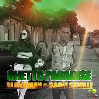 Blakkman - Ghetto Paradise (feat. Raine Seville)