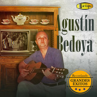 Agustín Bedoya - Recordando Grandes Éxitos