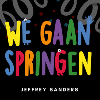 Jeffrey Sanders - We Gaan Springen
