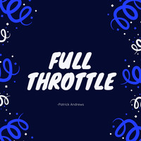 Patrick Andrews - Full Throttle