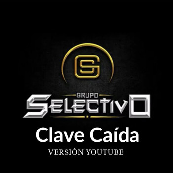 Grupo Selectivo - Clave Caida (Version Youtube)