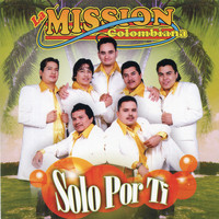 La Mission Colombiana - Solo Por Ti