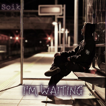 Soik - I'm Waiting