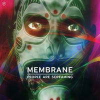 Membrane - People Are Screaming
