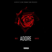 Big E - Adore (feat. Karter) (Explicit)