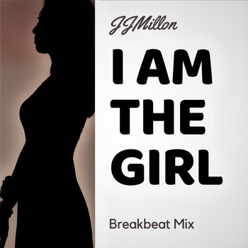 JJMILLON - I Am the Girl (Breakbeat Mix)