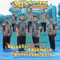 La Mission Colombiana - Bailando Hasta Amanecer