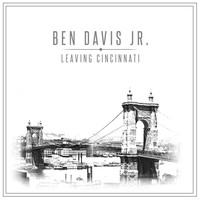 Ben Davis Jr. - Leaving Cincinnati