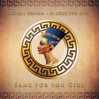 Kaper - Same for You Girl (feat. Ozone the Don & Edomm) (Explicit)