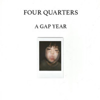 Four Quarters - A Gap Year (Explicit)