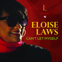 Eloise Laws - Can't Let Myself
