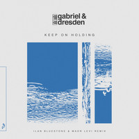 Gabriel & Dresden feat. Jan Burton - Keep On Holding (ilan Bluestone & Maor Levi Remix)
