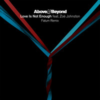 Above & Beyond feat. Zoë Johnston - Love Is Not Enough (Fatum Remix)