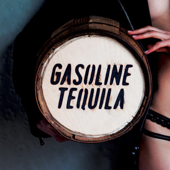 Gasoline Tequila - Gasoline Tequila
