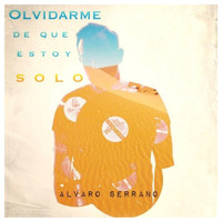 Alvaro Serrano - Olvidarme de que estoy solo