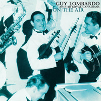 Guy Lombardo & His Royal Canadians - On The Air