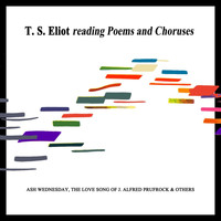 T.S. Eliot - Reading Poems And Choruses