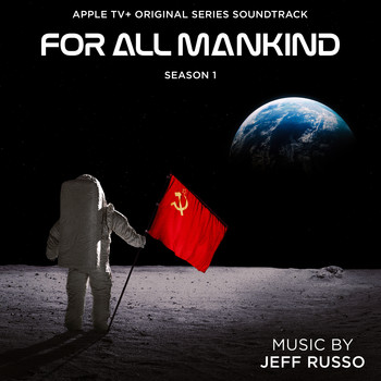 Jeff Russo - For All Mankind: Season 1 (Apple TV+ Original Series Soundtrack)