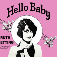 Ruth Etting - Hello Baby