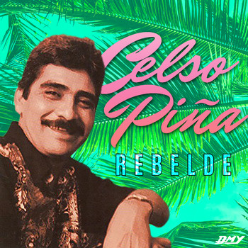 Celso Piña - Rebelde