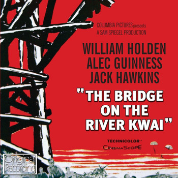 William Holden, Alec Guinness and Jack Hawkins - The Bridge On The River Kwai (Original Soundtrack Recording)