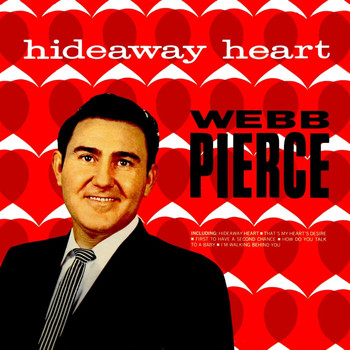 Webb Pierce - Hideaway Heart
