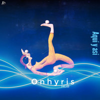 Onhyris RCB - Aquí y Así