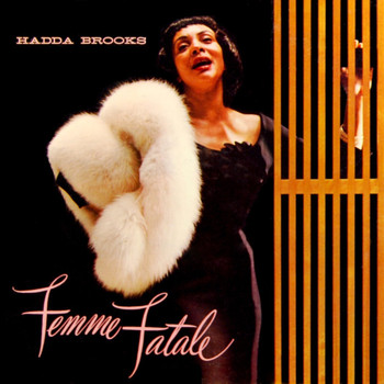 Hadda Brooks - Femme Fatale