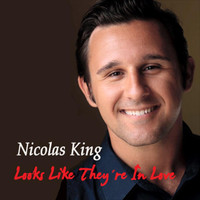Nicolas King - Looks Like They're in Love