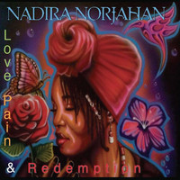 Nadira Norjahan - Love Pain & Redemption