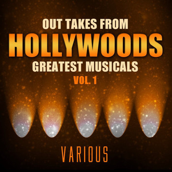 Various Artists - Out Takes From Hollywood's Greatest Musicals, Vol. 1