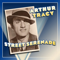 Arthur Tracy - Street Serenade