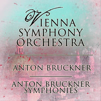 Vienna Symphony Orchestra - Bruckner: Symphonies