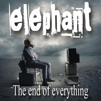 Elephant - The End of Everything