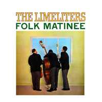 The Limeliters - Folk Matinee