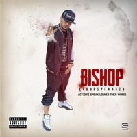 Bishop - Actions Speak Louder Then Words (Explicit)