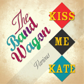 Various Artists - The Band Wagon / Kiss Me Kate (Original Soundtrack Recording)